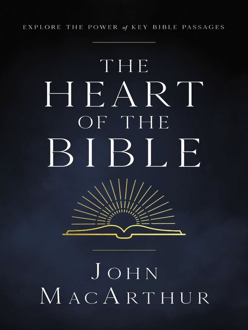 Title details for The Heart of the Bible by John F. MacArthur - Wait list